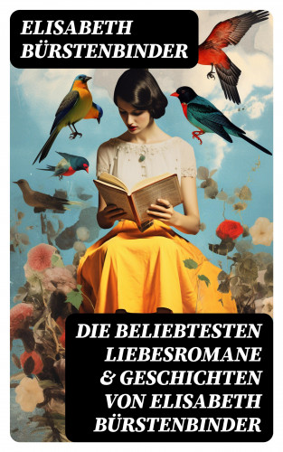 Elisabeth Bürstenbinder: Die beliebtesten Liebesromane & Geschichten von Elisabeth Bürstenbinder