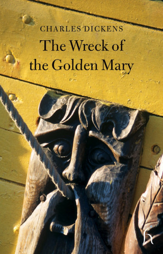 Charles Dickens: The Wreck of the Golden Mary