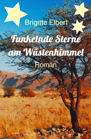 Brigitte Elbert: Funkelnde Sterne am Wüstenhimmel