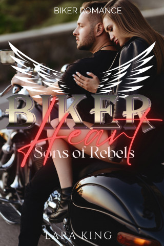 Lara King: Biker Heart - Sons of Rebels MC