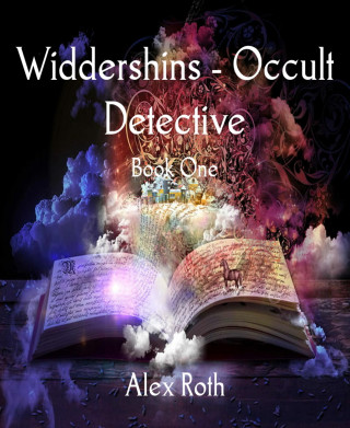 Alex Roth: Widdershins - Occult Detective