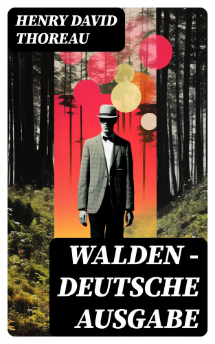 Henry David Thoreau: WALDEN - Deutsche Ausgabe