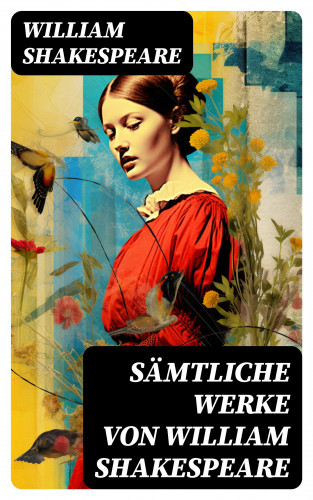 William Shakespeare: Sämtliche Werke von William Shakespeare