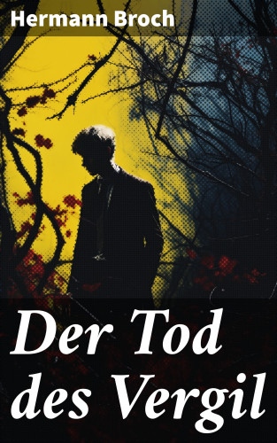 Hermann Broch: Der Tod des Vergil