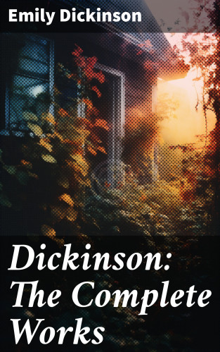 Emily Dickinson: Dickinson: The Complete Works