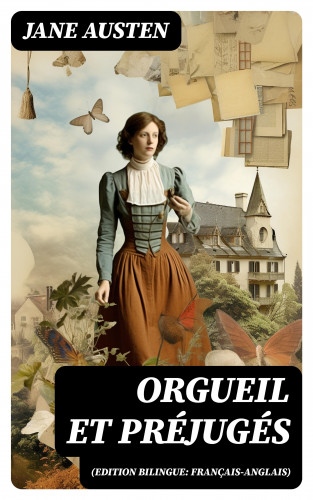 Jane Austen: Orgueil et Préjugés (Edition bilingue: français-anglais)