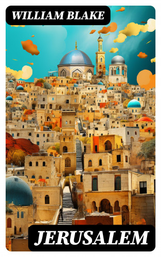 William Blake: JERUSALEM