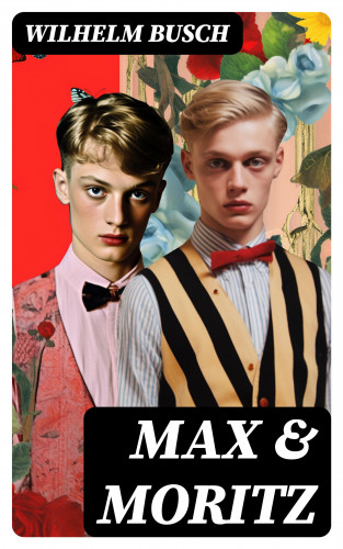 Wilhelm Busch: Max & Moritz