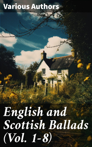 Diverse: English and Scottish Ballads (Vol. 1-8)