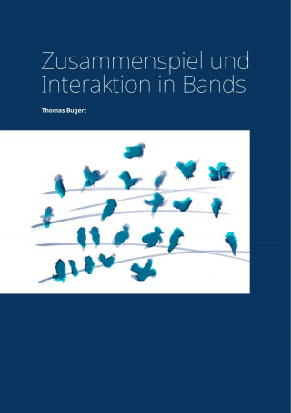 Thomas Bugert: Zusammenspiel und Interaktion in Bands