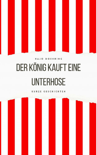 Hajo Doehring: Der König kauft eine Unterhose
