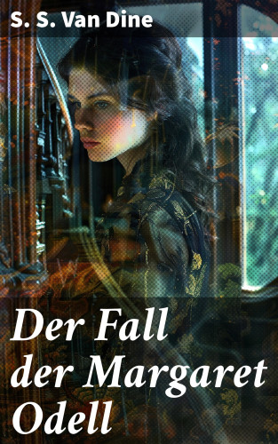 S. S. Van Dine: Der Fall der Margaret Odell