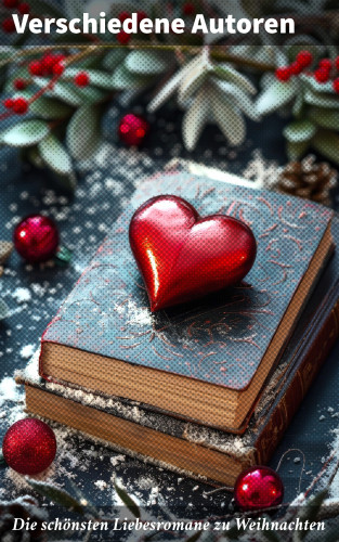 Johann Wolfgang von Goethe, Stendhal, Gustave Flaubert, Charles Dickens, Stefan Zweig, Eufemia von Adlersfeld-Ballestrem, William Shakespeare, Charlotte Brontë, Anne Brontë, Emily Brontë, Victor Hugo, Jane Austen, Guy de Maupassant, Walter Scott, Bernardin de Saint-Pierre, Alexandre Dumas, Rudyard Kipling, George Sand, Nathaniel Hawthorne, Gabriele D'Annunzio, Eugenie Marlitt, Jean Jacques Rousseau, Leo Tolstoi, Elisabeth Bürstenbinder, Wilhelmine Heimburg, Gottfried von Straßburg, Pierre Choderlos de Laclos, Sophie von La Roche: Die schönsten Liebesromane zu Weihnachten