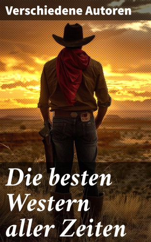 Albert Daiber, Friedrich Gerstäcker, Karl May, Kurt Floericke, Charles Sealsfield, James Fenimore Cooper, Max Brand, Jack London, Bret Harte, Franz Treller, Frederick Kapitän Marryat, Balduin Möllhausen, Emil Droonberg, Charly Kraft, Friedrich Strubberg Armand: Die besten Western aller Zeiten