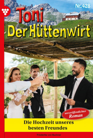 Friederike von Buchner: Die Hochzeit unseres besten Freundes