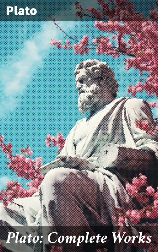 Plato: Plato: Complete Works