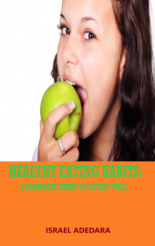 Israel Adedara: HEALTHY EATING HABITS