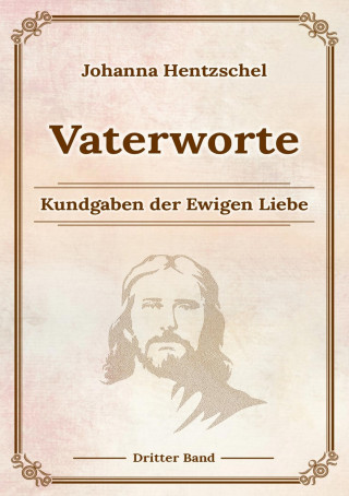 Johanna Hentzschel: Vaterworte Bd. 3