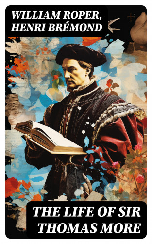 William Roper, Henri Brémond: The Life of Sir Thomas More