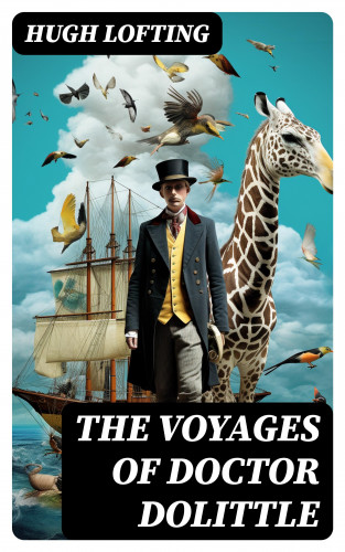 Hugh Lofting: The Voyages of Doctor Dolittle