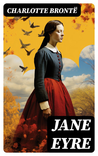 Charlotte Brontë: Jane Eyre