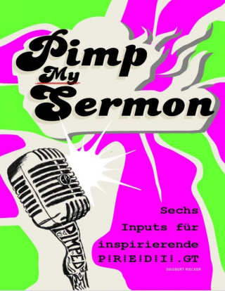Siegbert Riecker: Pimp My Sermon