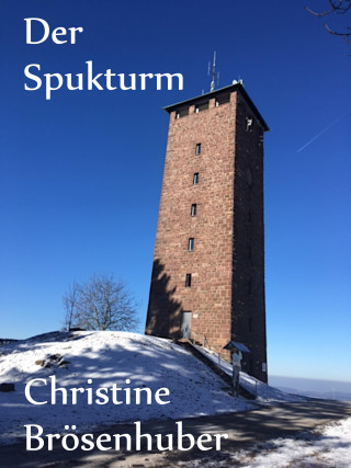 Christine Brösenhuber: Der Spukturm