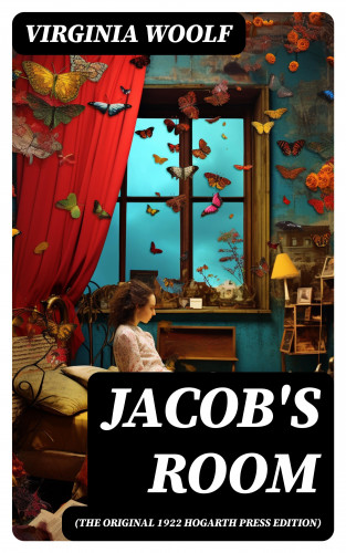 Virginia Woolf: Jacob's Room (The Original 1922 Hogarth Press Edition)