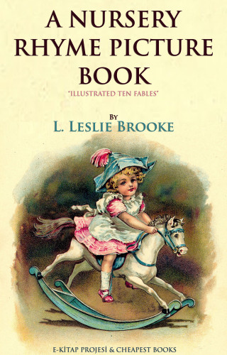 L. Leslie Brooke: A Nursery Rhyme Picture Book