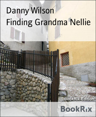 Danny Wilson: Finding Grandma Nellie
