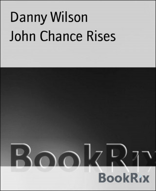Danny Wilson: John Chance Rises