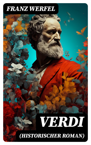 Franz Werfel: Verdi (Historischer Roman)