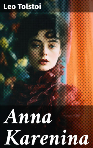 Leo Tolstoi: Anna Karenina