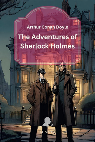 Arthur Conan Doyle: The Adventures of Sherlock Holmes