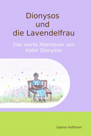 Sabine Hoffelner: Dionysos und die Lavendelfrau