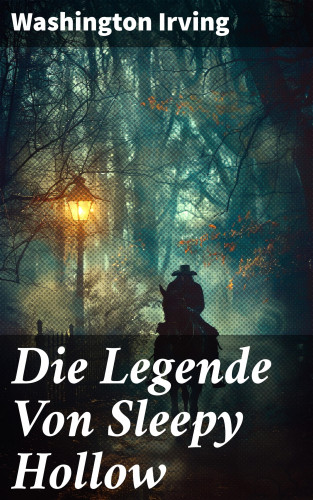 Washington Irving: Die Legende Von Sleepy Hollow