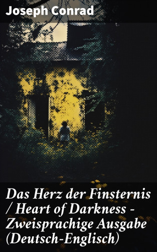 Joseph Conrad: Das Herz der Finsternis / Heart of Darkness - Zweisprachige Ausgabe (Deutsch-Englisch)