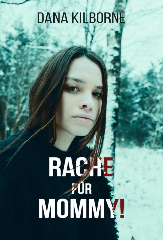 Dana Kilborne: Rache für Mommy!