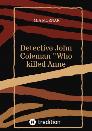 Mia Mornar: Detective John Coleman ''Who killed Anne Willson''