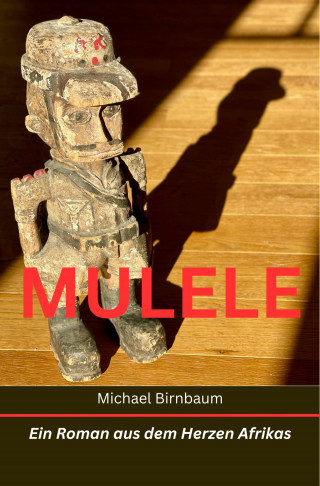 Michael Birnbaum: MULELE