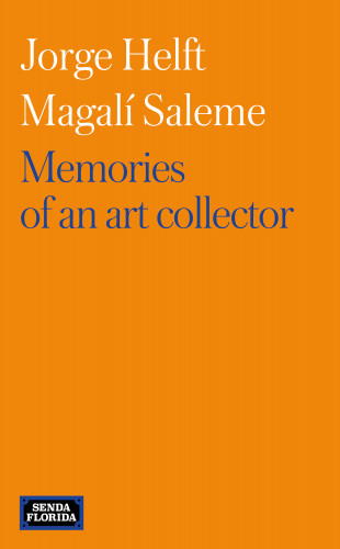 Jorge Helft, Magalí Saleme: Memories of an art collector