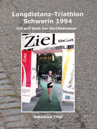 Sebastian Thiel: Langdistanz-Triathlon Schwerin 1994