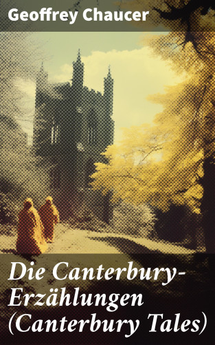 Geoffrey Chaucer: Die Canterbury-Erzählungen (Canterbury Tales)