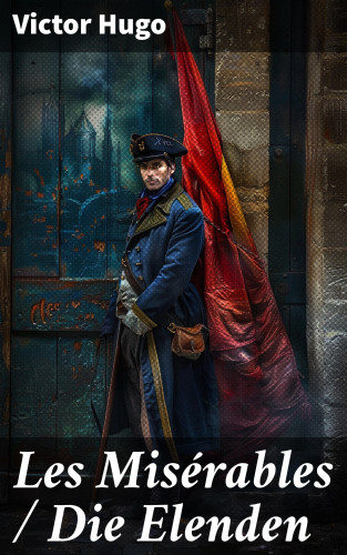 Victor Hugo: Les Misérables / Die Elenden