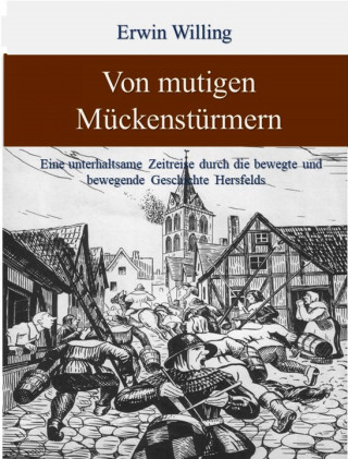 Erwin Willing: Von mutigen Mückenstürmern