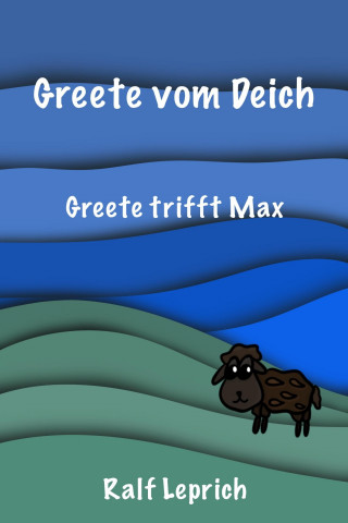 Ralf Leprich: Greete vom Deich