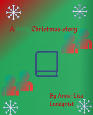 Anna-lisa Lundqvist: A little Christmas story