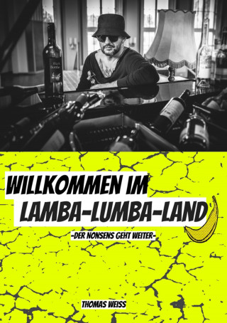 Thomas Weiss: Willkommen im Lamba-Lumba-Land