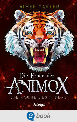 Aimée Carter: Die Erben der Animox 5. Die Rache des Tigers