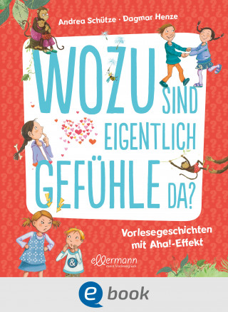 Andrea Schütze: Wozu sind eigentlich Gefühle da?